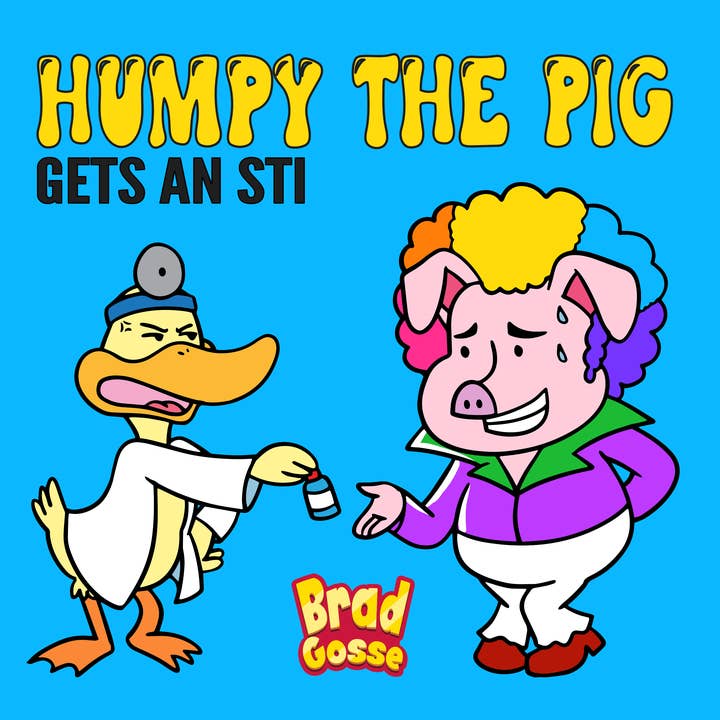 Humpy The Pig: Gets an STI (Signed Copy) for wholesale by Brad Gosse