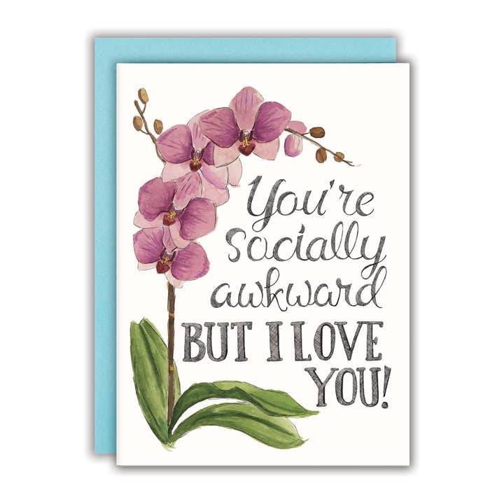 You're Socially Awkward But I Love You Card for wholesale by Naughty Florals