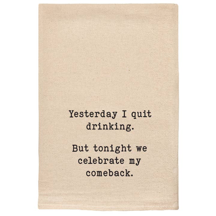 ellembee gift – wholesale Tea towel – Yesterday I quit drinking but tonight Kitchen Tea Towel