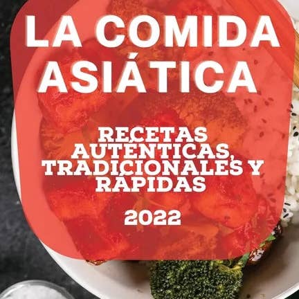 Books by splitShops - Wholesale Cookbooks & Food - La Comida Asiática 2022: Recetas Auténticas, Tradicionales Y Rápidas - Paperback