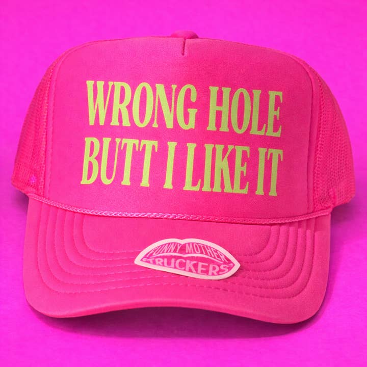 WRONG HOLE BUTT I LIKE IT TRUCKER HAT for wholesale by Funny Mother Truckers