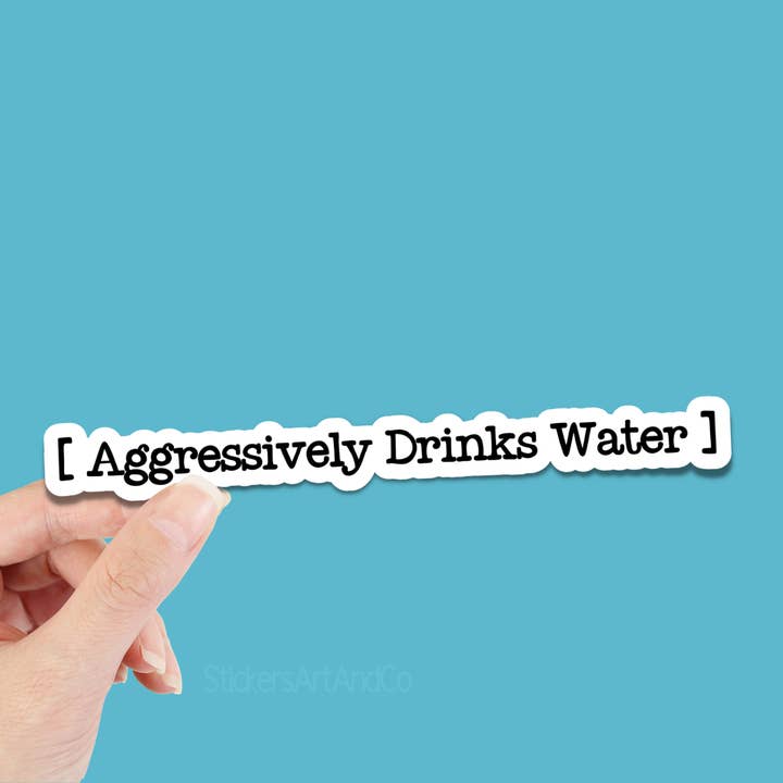 Aggressively Drinks Water Sticker / Waterproof for wholesale by Stickers Art & Co