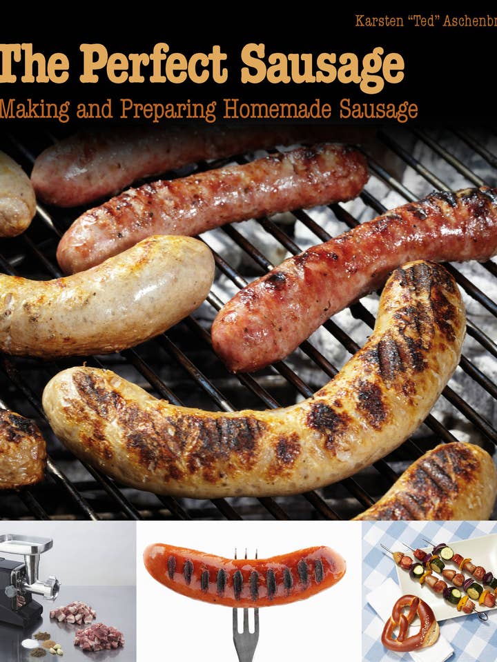 The Perfect Sausage: Making and Preparing Homemade Sausage for wholesale by Schiffer Publishing