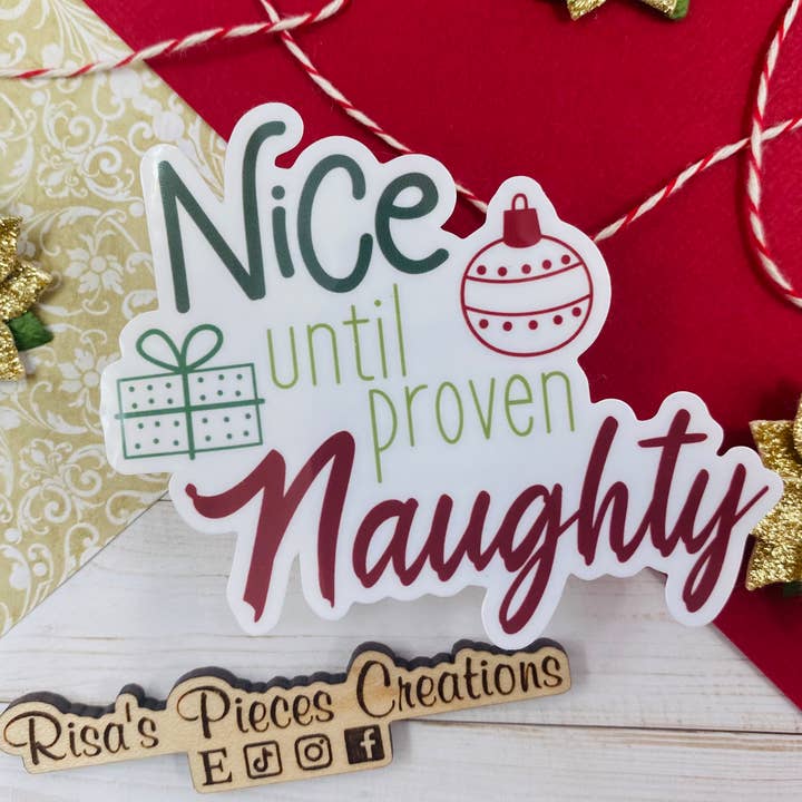 Nice Until Proven Naughty Sticker for wholesale by Risa’s Pieces Creations