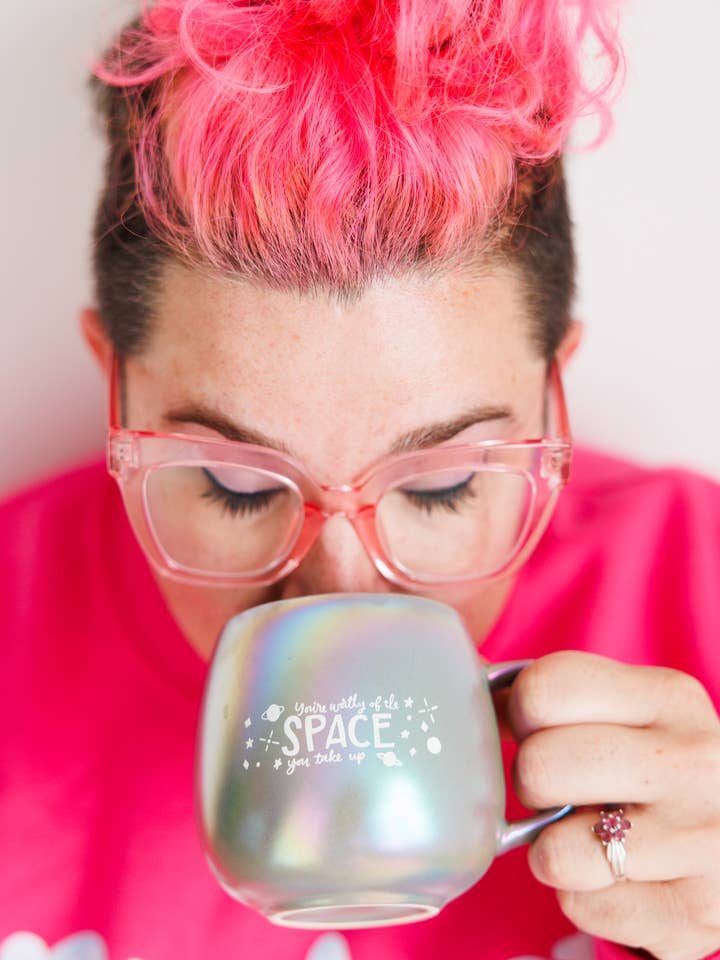 You’re Worthy Of The Space You Take Up Iridescent Mug for wholesale by Anna Parade