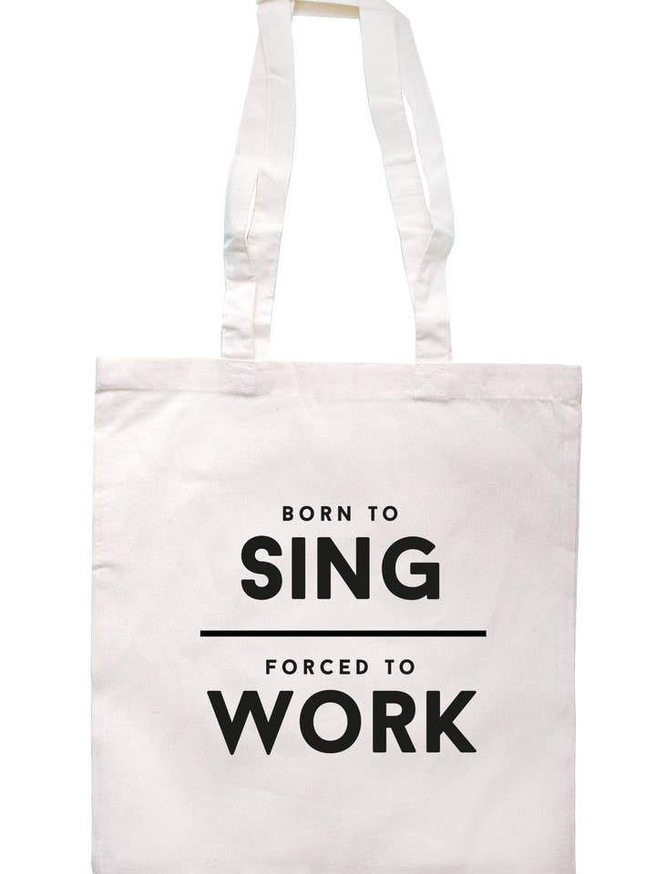 Born To Sing Forced To Work Tote taske til kvinder for engroshandel hos Illustrated Identity