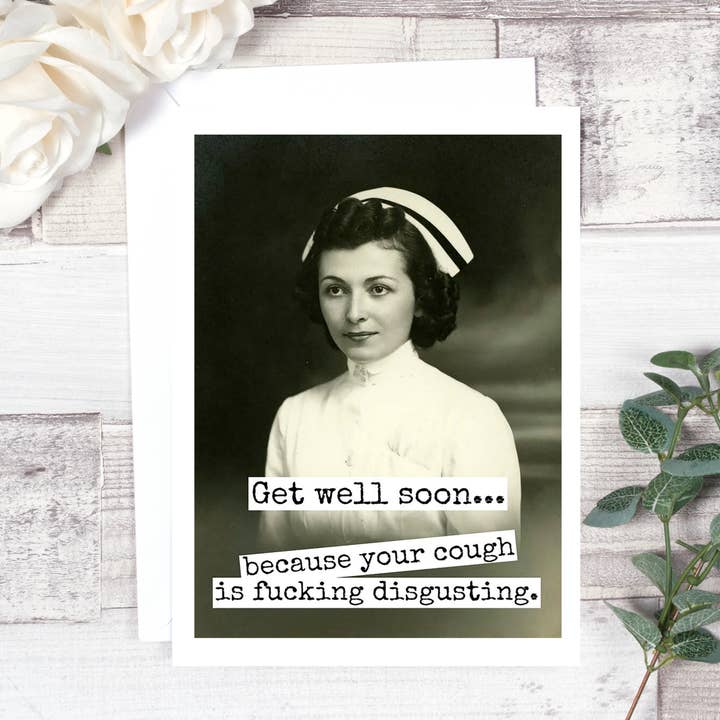 Raven's Rest Studio - Wholesale Get Well Card - Get Well Soon... Cough is Fucking Disgusting...