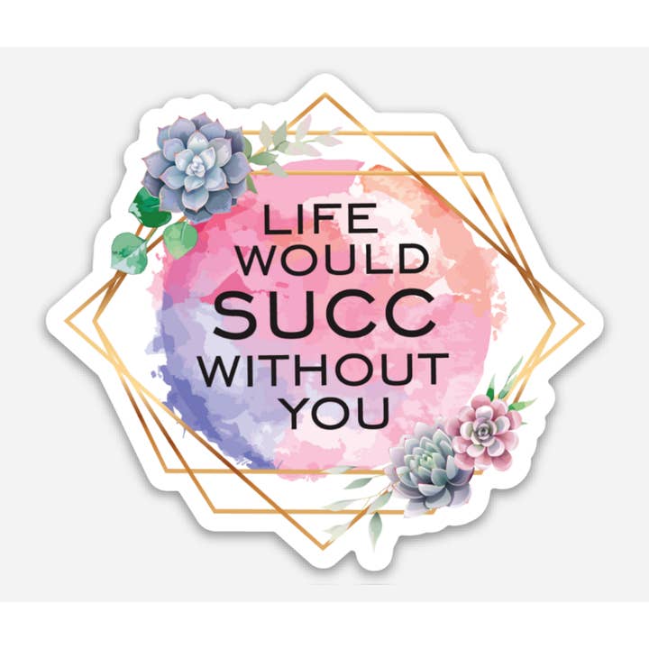 La vida sería un cactus sin ti | Pegatina para venta al por mayor de AromaSarapy