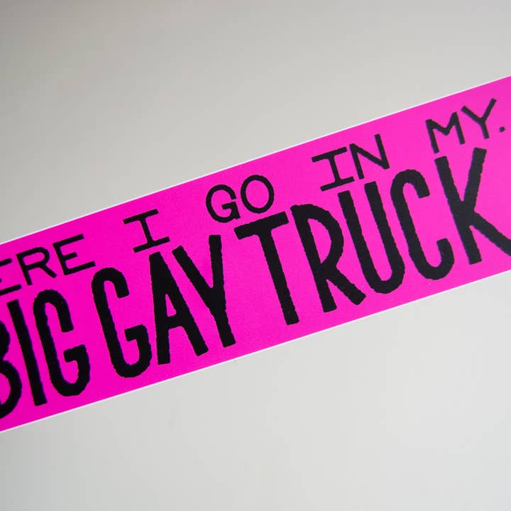 Adhesivo de vinilo para parachoques Here I go in my Big Gay Truck de 10 pulgadas para venta al por mayor de Curlworks