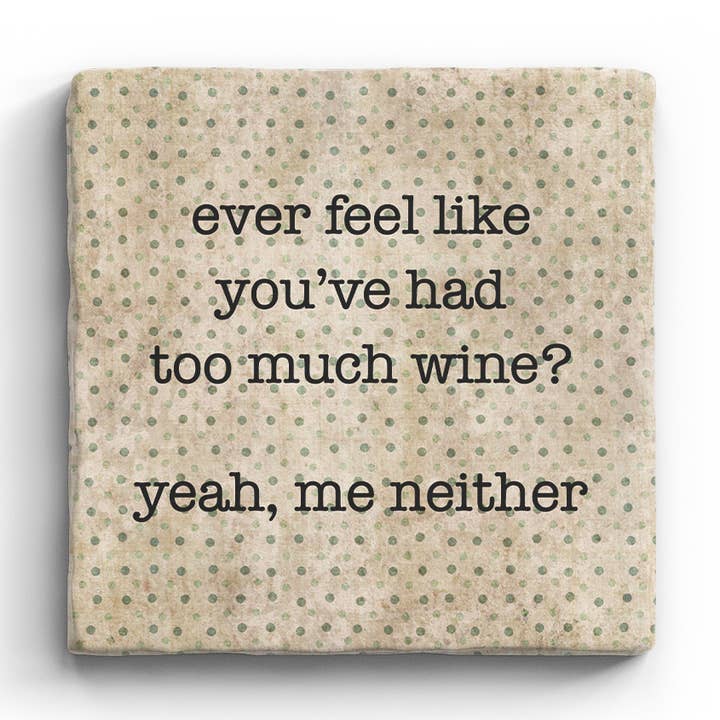 Too Much Wine - Marble Coaster for wholesale by Paisley & Parsley