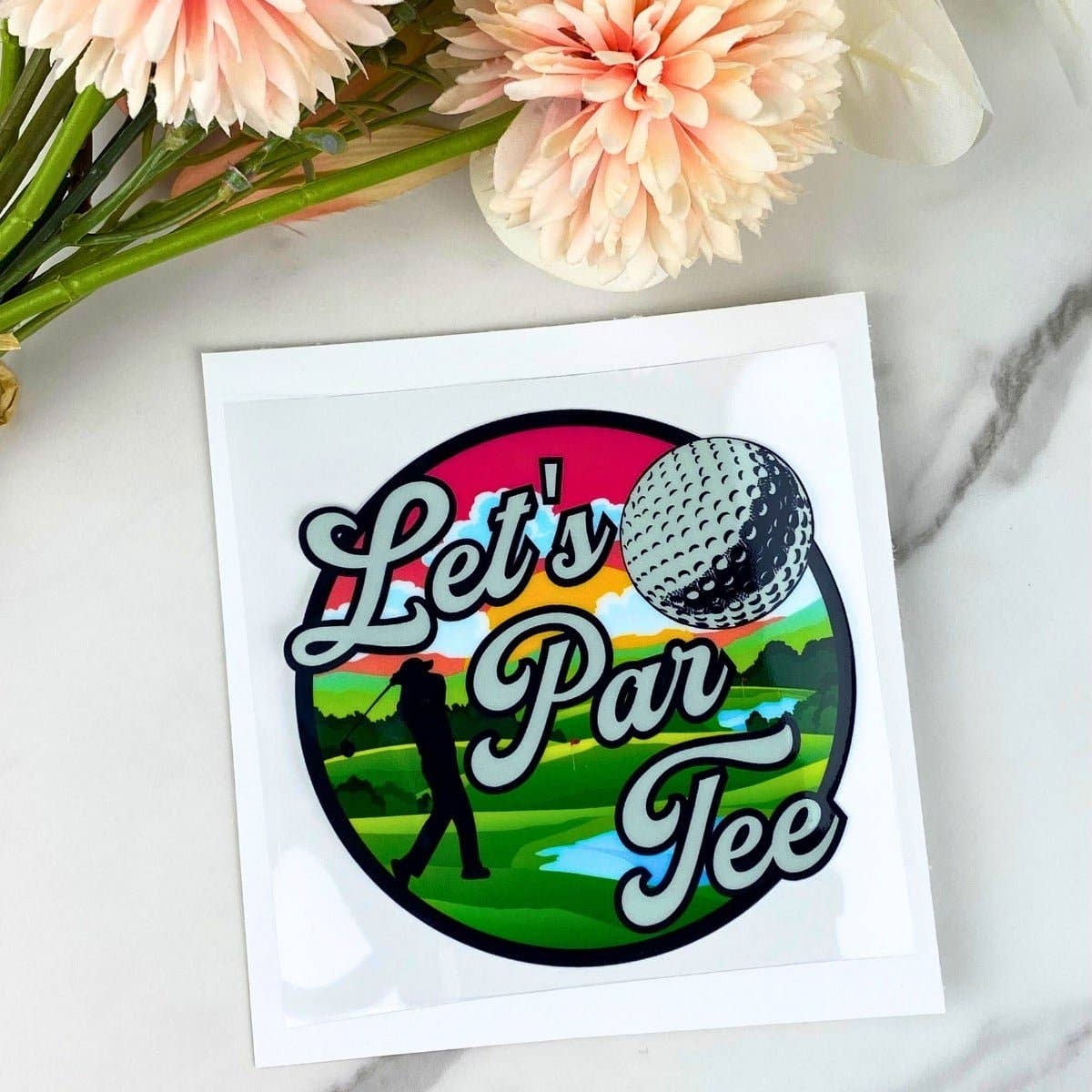 HKS Custom Designs - Wholesale Sticker - Let's Par Tee | 4" UV DTF Decal0