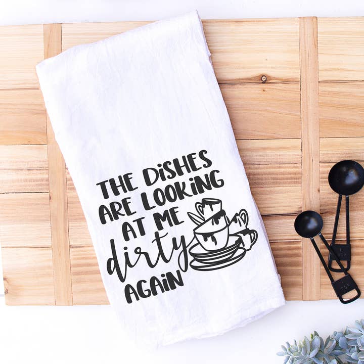 The Dishes are Looking at Me Dirty Funny and Cheeky Kitchen Hand and Dish Towel for wholesale by Designing Moments