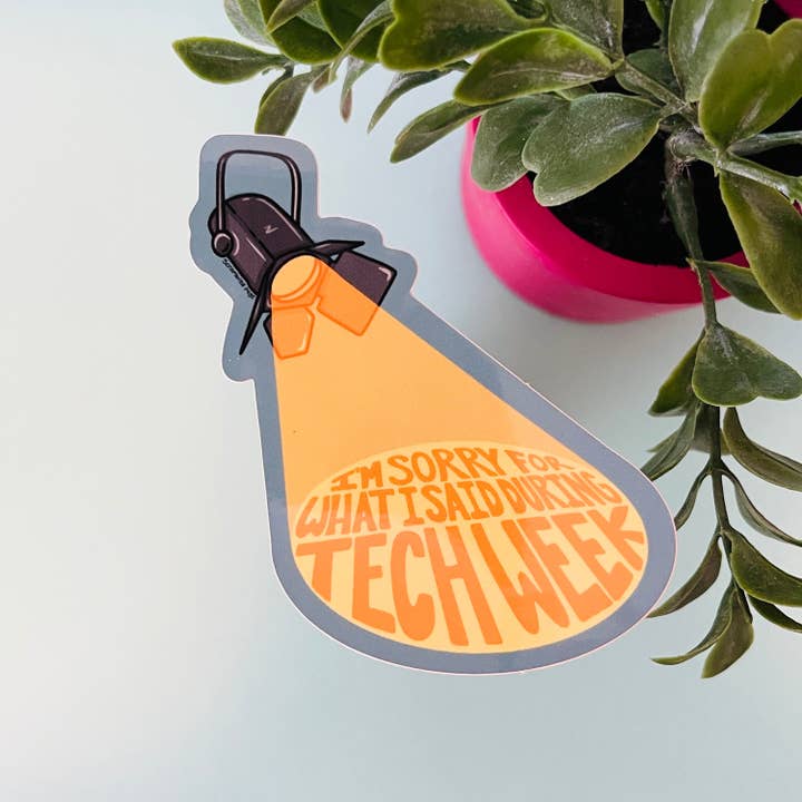 Scrambled Pegs - Wholesale Sticker - I'm Sorry for What I Said During Tech Week Theatre Sticker7
