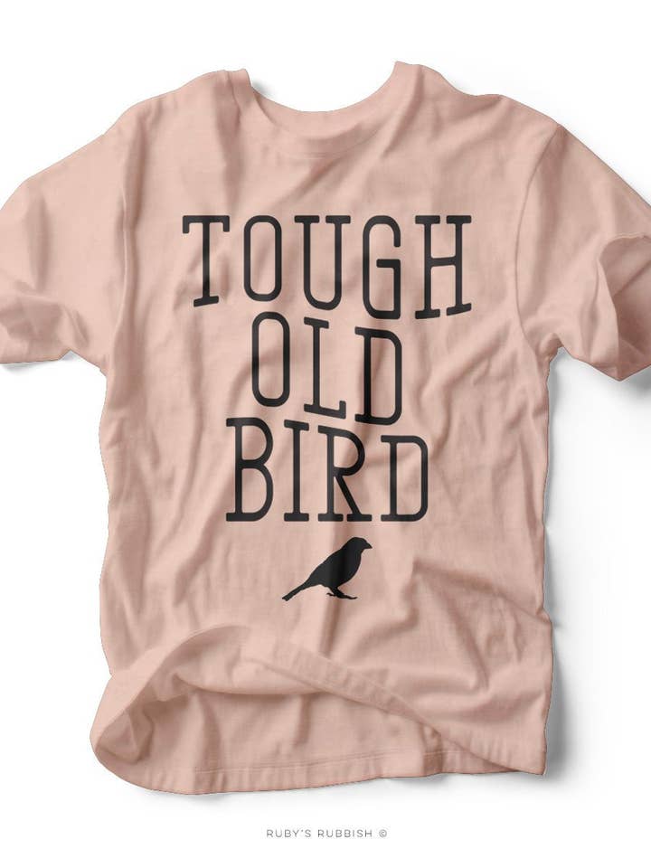 Tough Old Bird | Maglietta da donna | Ruby's Rubbish® per la vendita all'ingrosso da parte di Ruby’s Rubbish