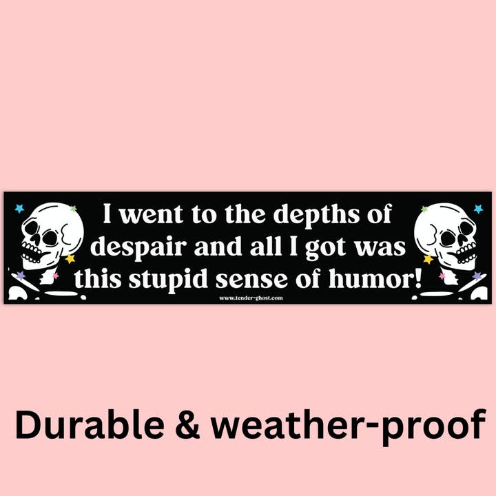 Depths of Despair Bumper Sticker for wholesale by Tender Ghost