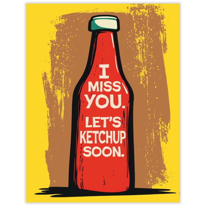 Ketchup Snart Savner Dig Kort for engroshandel hos Scarecrow & Nut Tree