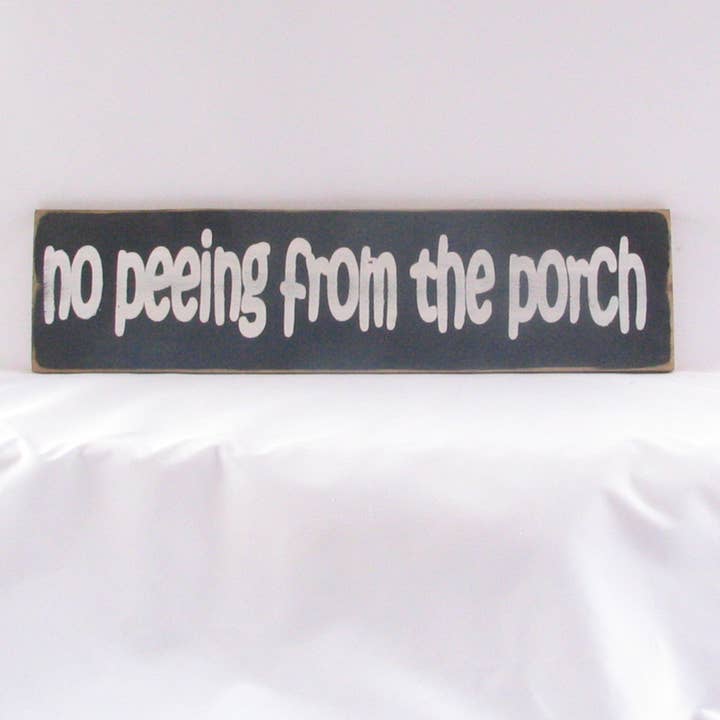 Cartel de madera No Peeing From The Porch para venta al por mayor de New Direction Crafters