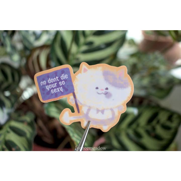 Judd "No Don't Die Your So Sexy" Vinyl Sticker for wholesale by Lycheemeadow
