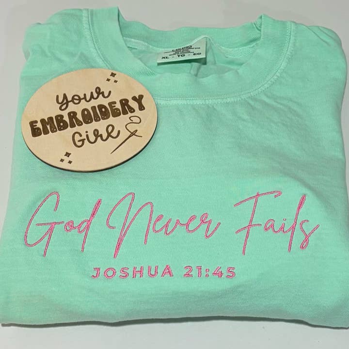 Embroidered God Never Fails T-Shirt for wholesale by Your Embroidery Girl
