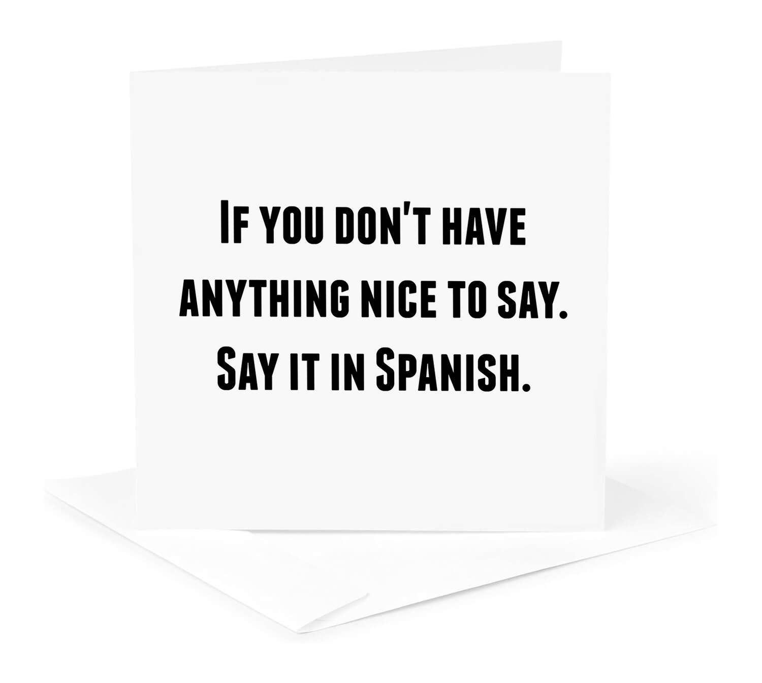 3dRose - Wholesale Everyday Greeting Card - 3dRose, If you dont have anything nice to say say it in Spanish, Greeting Card0