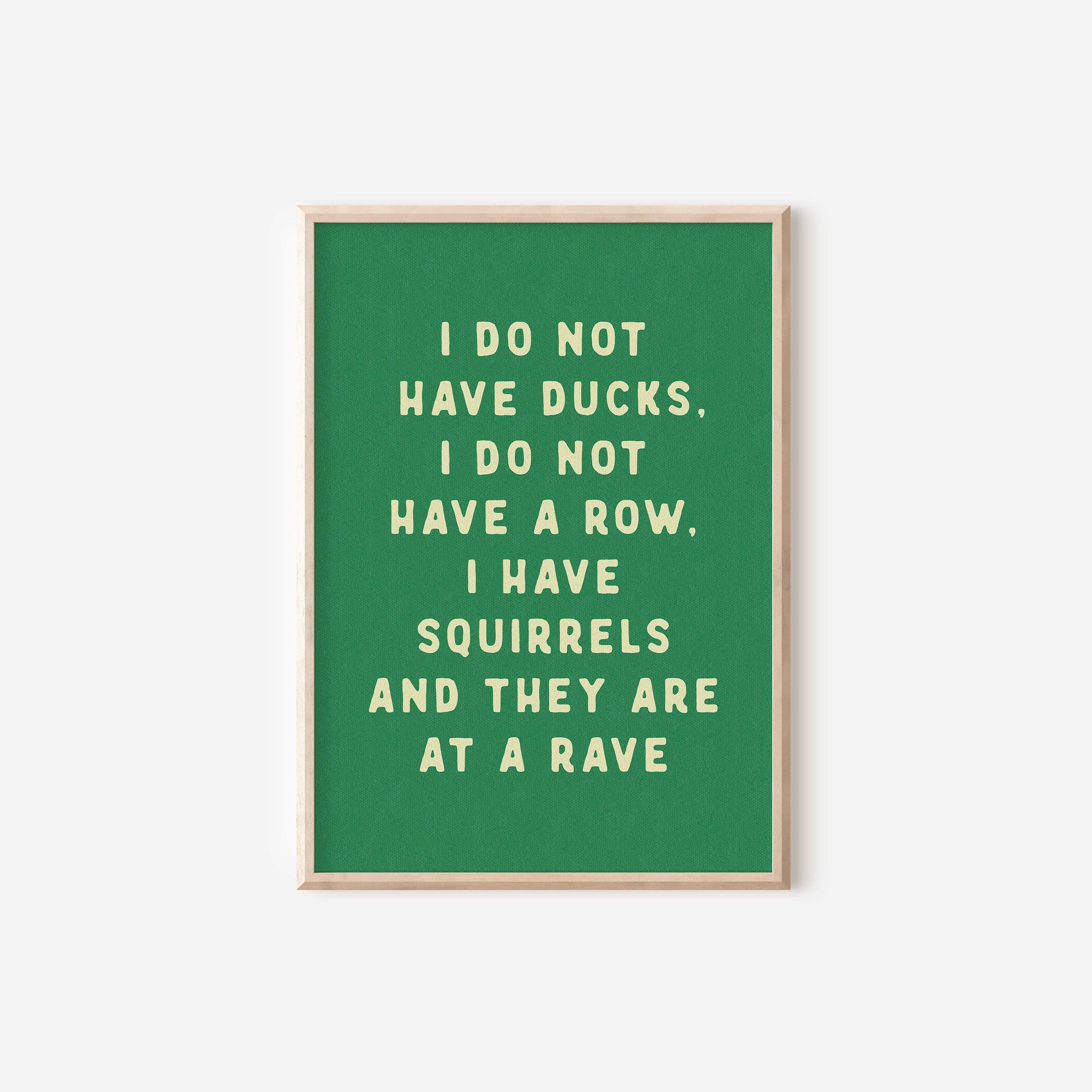 byKHAY – wholesale Art print – I Do Not Have Ducks Print