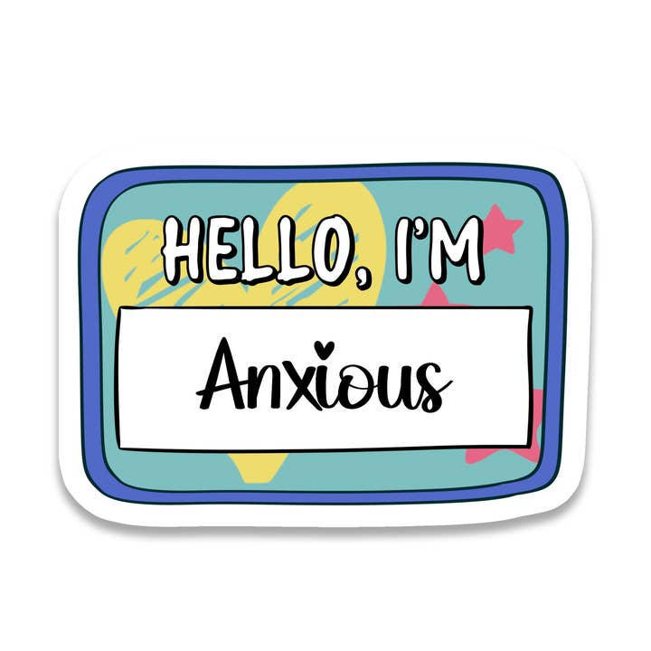 Hello I'm Anxious | Mental | Waterproof Sticker | 3" for wholesale by Rebel and Siren Stickers