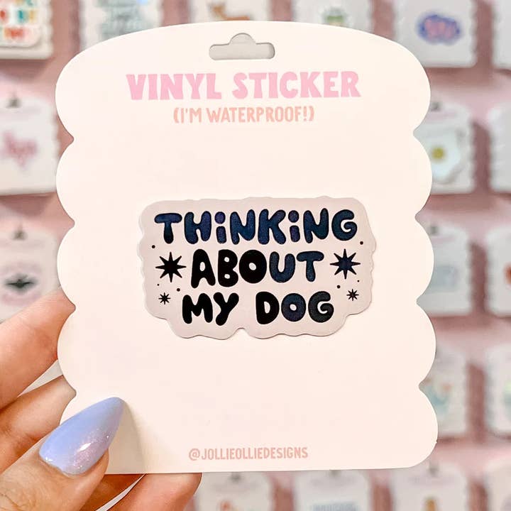 Jollie Ollie Designs - Wholesale Sticker - Thinking About My Dog Sticker0