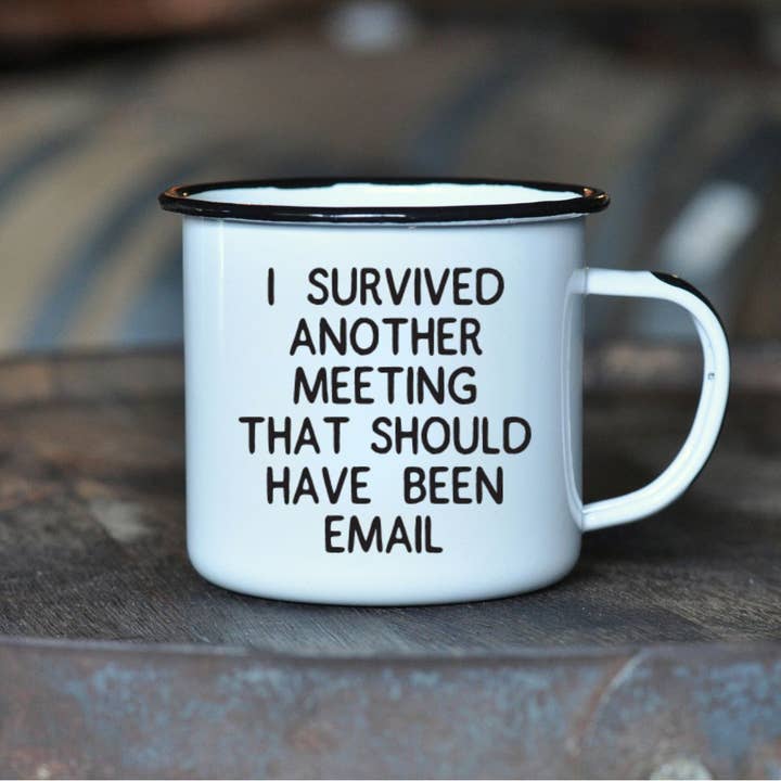 Swag Brewery - Wholesale Coffee Mug - I SURVIVED ANOTHER MEETING THAT SHOULD HAVE... | Enamel Mug