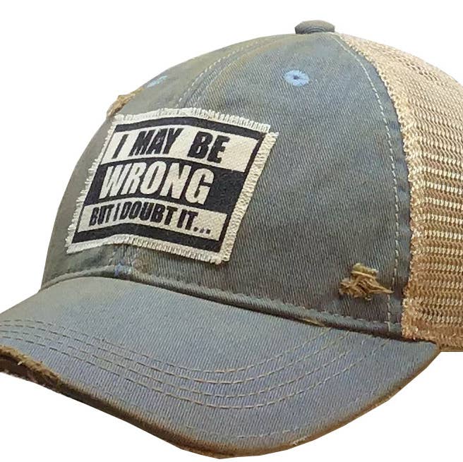 Vintage Life - Wholesale Trucker Hat - Women's - I May Be Wrong But I Doubt It Distressed Trucker Cap0