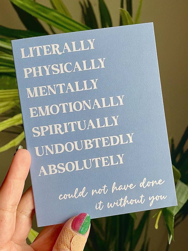 Non ce l'avrei fatta senza di te Grazie (vuoto) Biglietto di Auguri per la vendita all'ingrosso da parte di Steele Creative Co