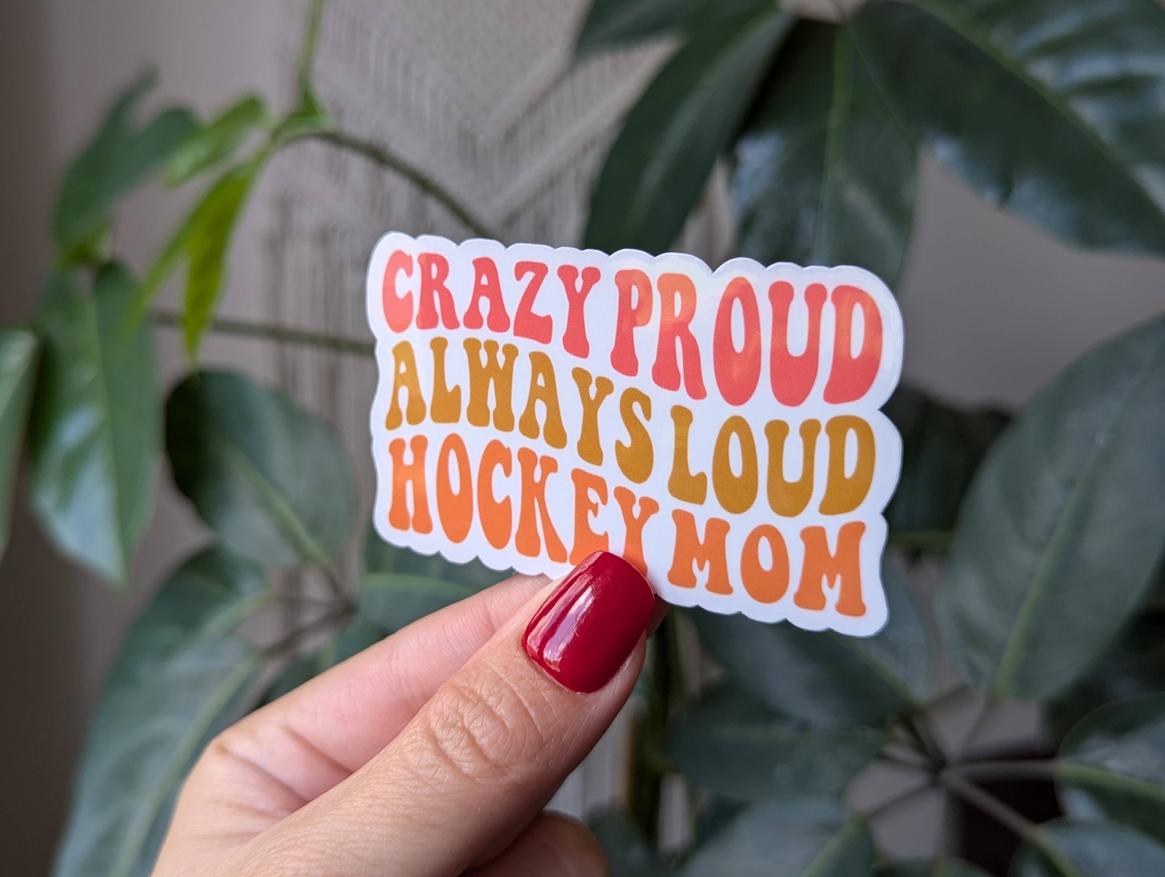 Moonlit Creations - Vente Autocollant - Autocollant Crazy Proud Always Loud Hockey Mom, saison de hockey1