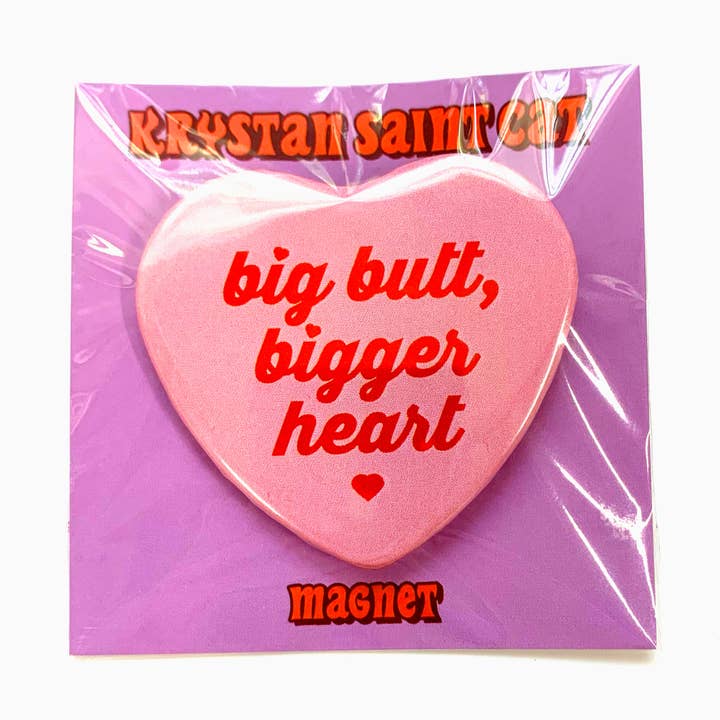 Big Butt Bigger Heart Heart Shaped Magnet for wholesale by Krystan Saint Cat