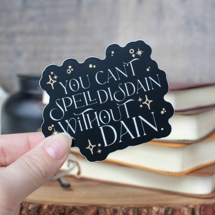 Meaggie Moos - Wholesale Sticker - Fourth Wing | You Can't Spell Disdain Without Dain Sticker