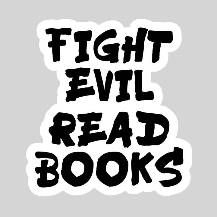 Fight Evil Read Books – 3" Waterproof Bookish Sticker with Holo Overlay – Reading, Books, Reader Gift, Book Lover for wholesale by Purely Bookish