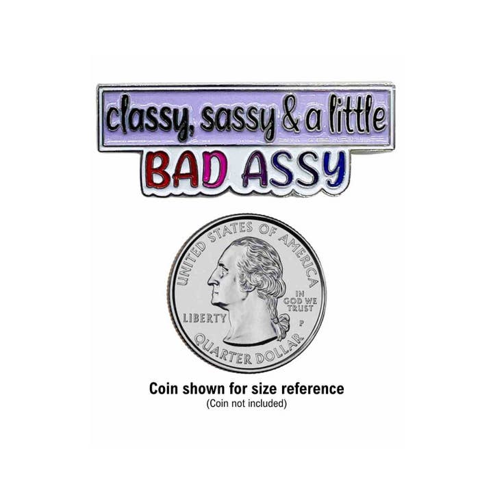 Fabdaz - Wholesale Lapel Pin/Button - Classy, Sassy and a Little Bad Assy Metal Frame Enamel Pin