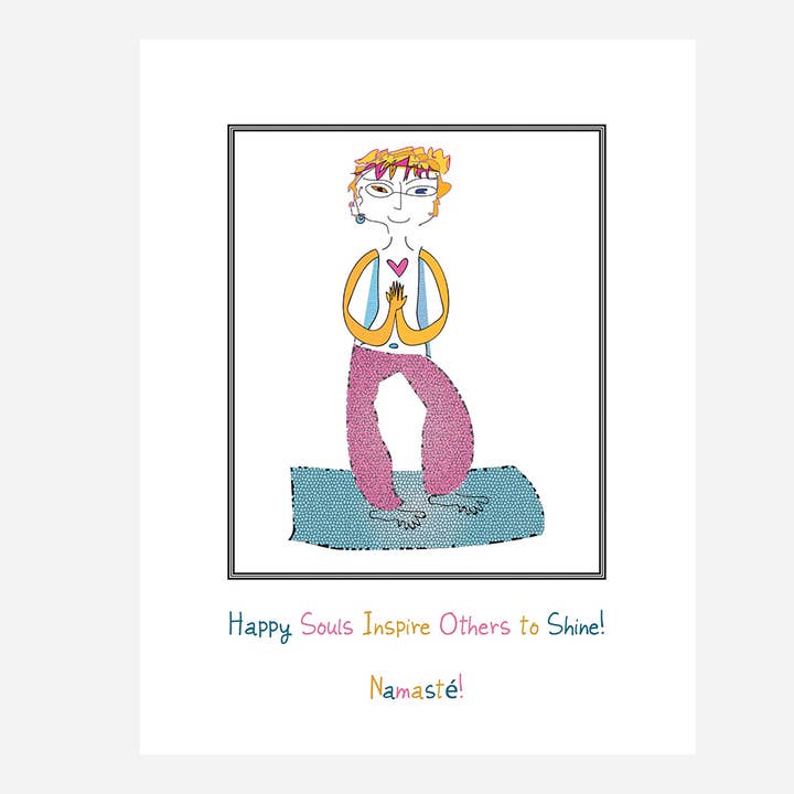 'Zuzu' - Happy Souls Inspire Others to Shine! Namaste! for wholesale by Curmudgeon Cards - Works of Art on Paper