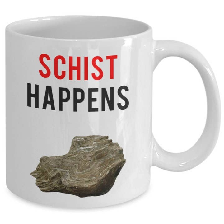 CustomHappy - Wholesale Coffee Mug - Geology Pun Mug - Schist Happens Coffee Cup1