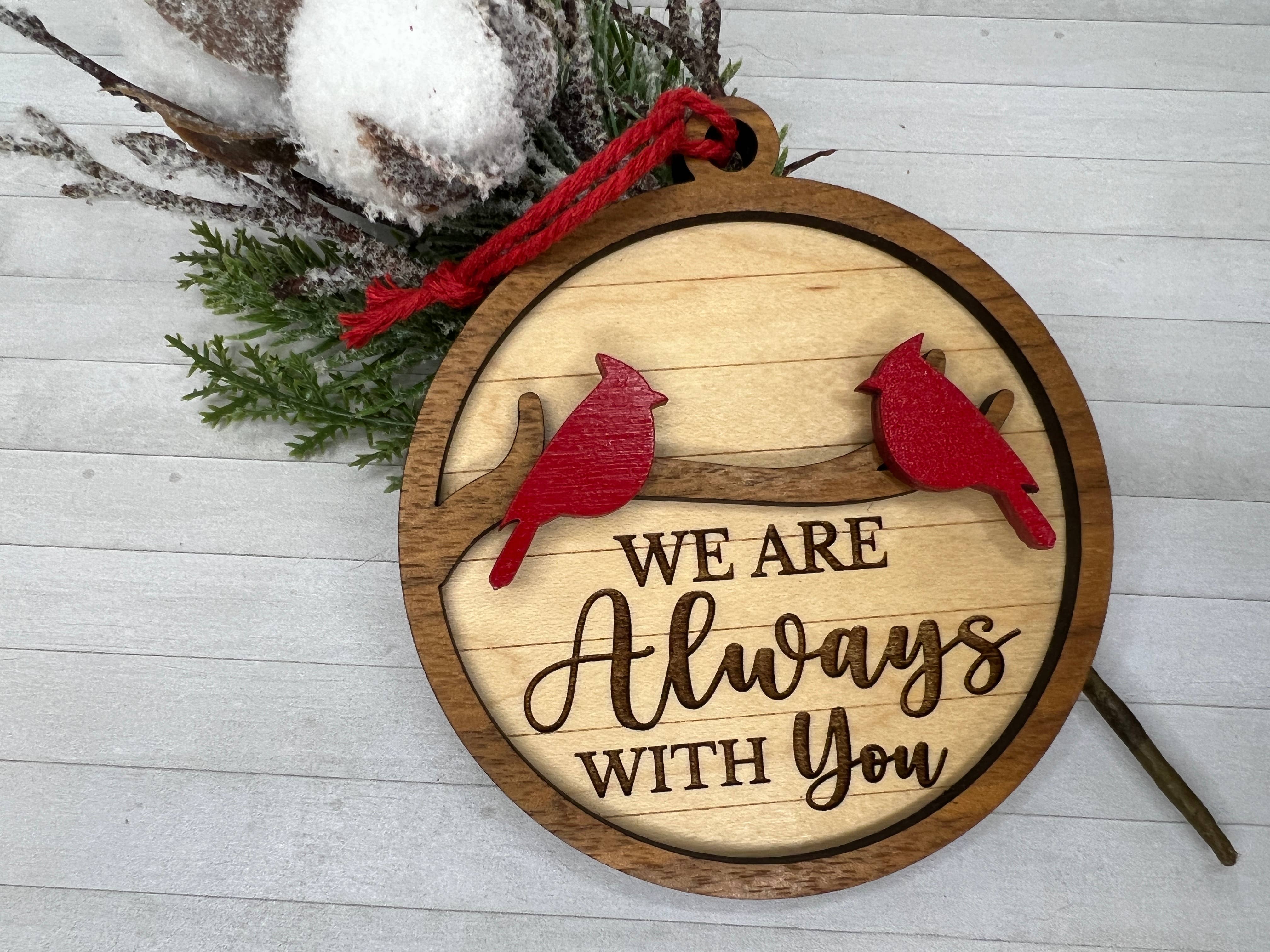 Lauren's Custom Creations - Wholesale Ornament - Cardinal Memorial Ornament "I/We am/are always with you"1