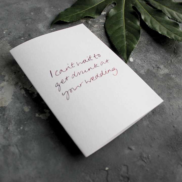Text From A Friend - Wholesale Wedding Card - I Can't Wait To Get Drunk At Your Wedding - Hand Foiled Card2