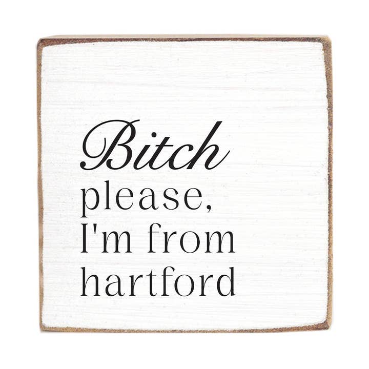 Bitch Please I'm From Personalized Square Block Sign for wholesale by Rustic Marlin