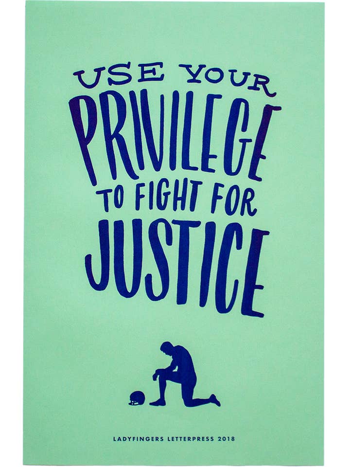 Poster di protesta Usa il tuo privilegio - Quantità 25 per la vendita all'ingrosso da parte di Ladyfingers Letterpress