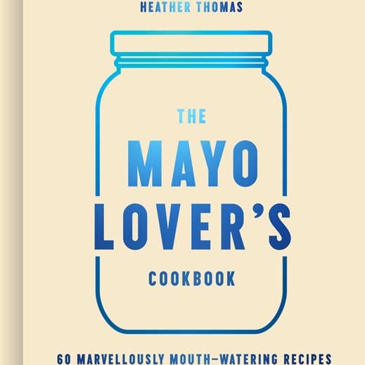 Mayo Lover's Cookbook, The:Heather Thomas for wholesale by HarperCollins