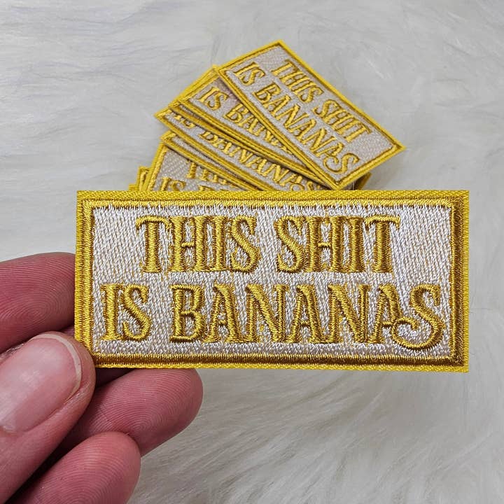 Scratch Decor - Wholesale Patch - 'This Sh-t is Bananas' Embroidery Iron On Patch