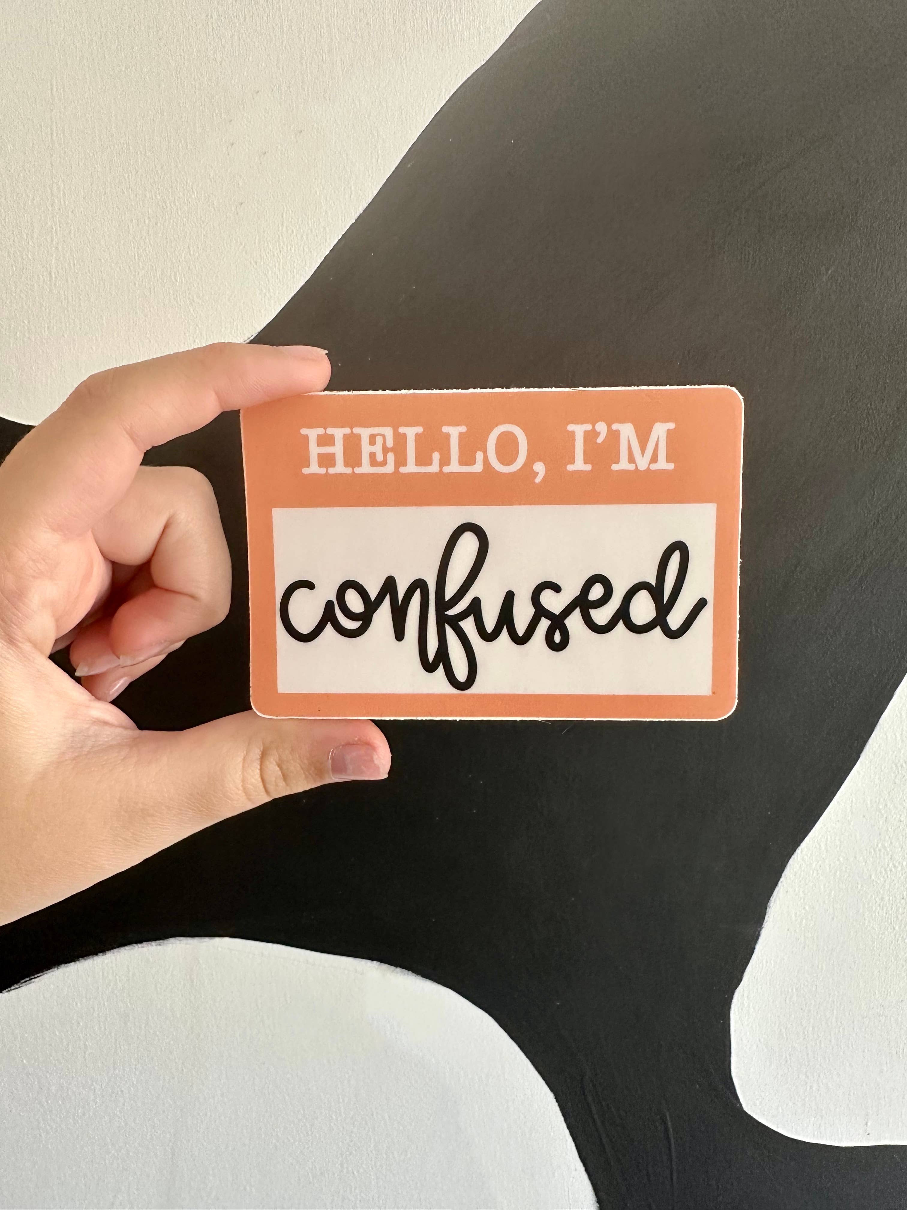 Alex Daley Designs - Wholesale Sticker - I'm Confused Sticker3