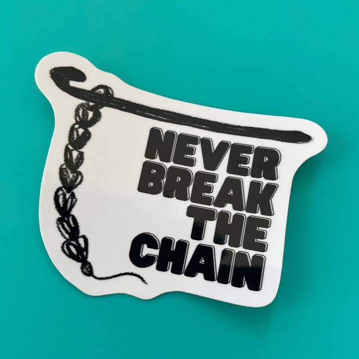 Vinyl Sticker - Crochet Never Break the Chain Yarn Funny for wholesale by Comma Craft Co