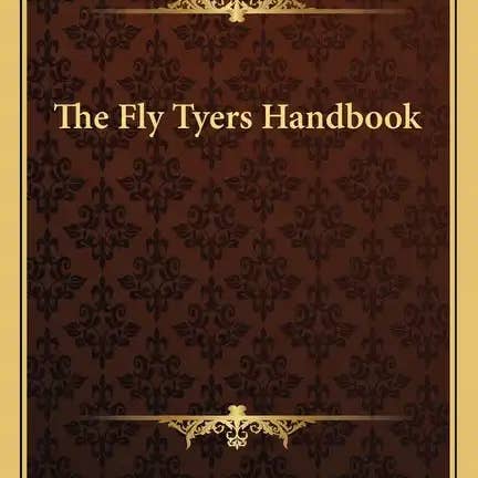 Books by splitShops - Wholesale Book - Adult - The Fly Tyers Handbook - Paperback