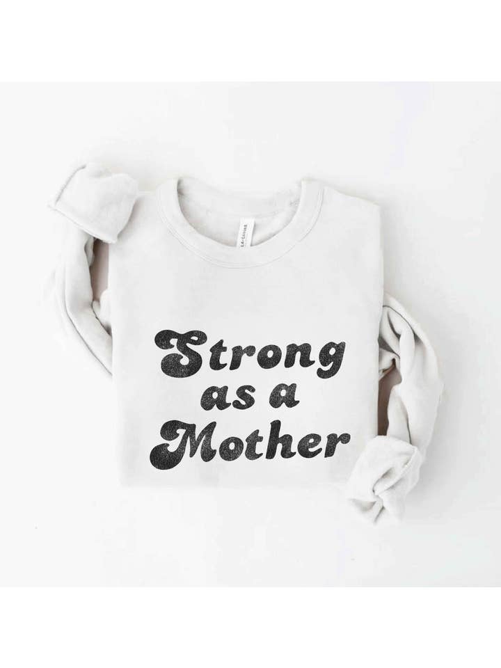 OAT COLLECTIVE - Wholesale Graphic Sweatshirt - Women's - STRONG AS A MOTHER Â Sweatshirt