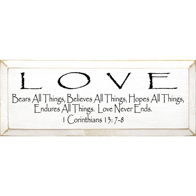 SAWDUST CITY - Wholesale Sign - Love Bears all Things... 1 Corinthians 13: 7-8 Wood Sign1