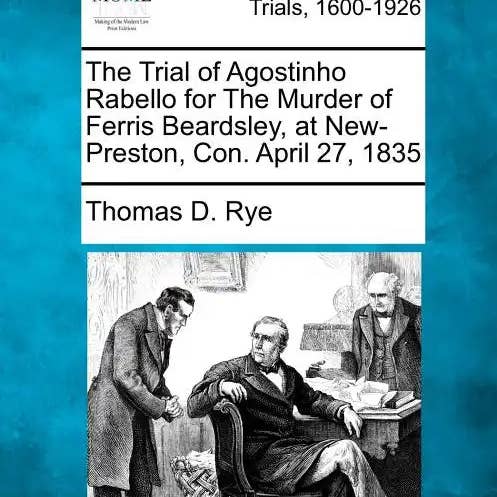 Books by splitShops - Wholesale Book - Adult - The Trial of Agostinho Rabello for the Murder of Ferris Beardsley, at New-Preston, Con. April 27, 1835 - Paperback