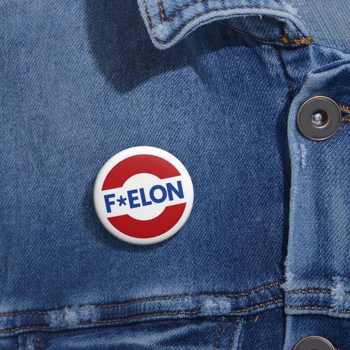 All Very Goods - Wholesale Lapel Pin/Button - Button - F*ELON1